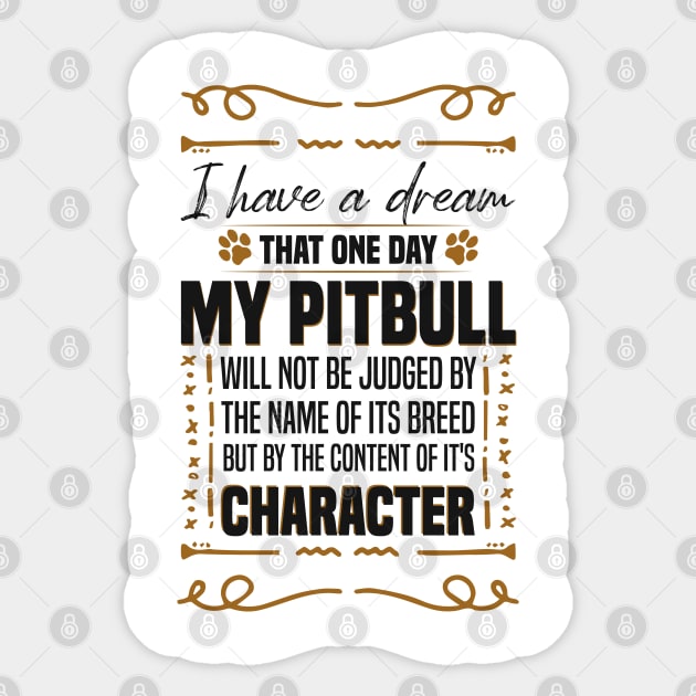 i Have a Dream That one Day My Pitbull Will not be Dogs Pitbull Lover Sticker by Mr_tee